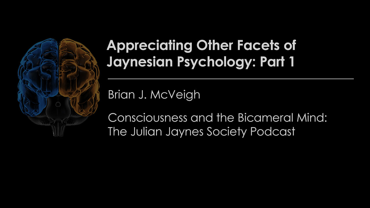 Appreciating Other Facets of Jaynesian Psychology: Pt 1 | Consciousness & the Bicameral Mind Podcast