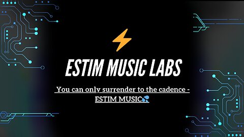 You can only surrender to the cadence - ESTIM MUSIC