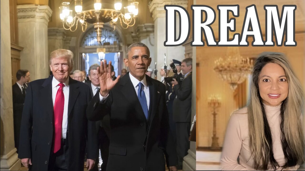 DREAM | OBAMA on his way out, TRUMP on his way in