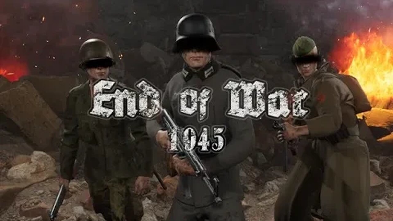 End Of War 1945: Gameplay Endsieg Conquest Featuring Campbell The Toast [USA]