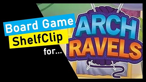 🌱ShelfClips: ArchRavels (Short Board Game Preview)