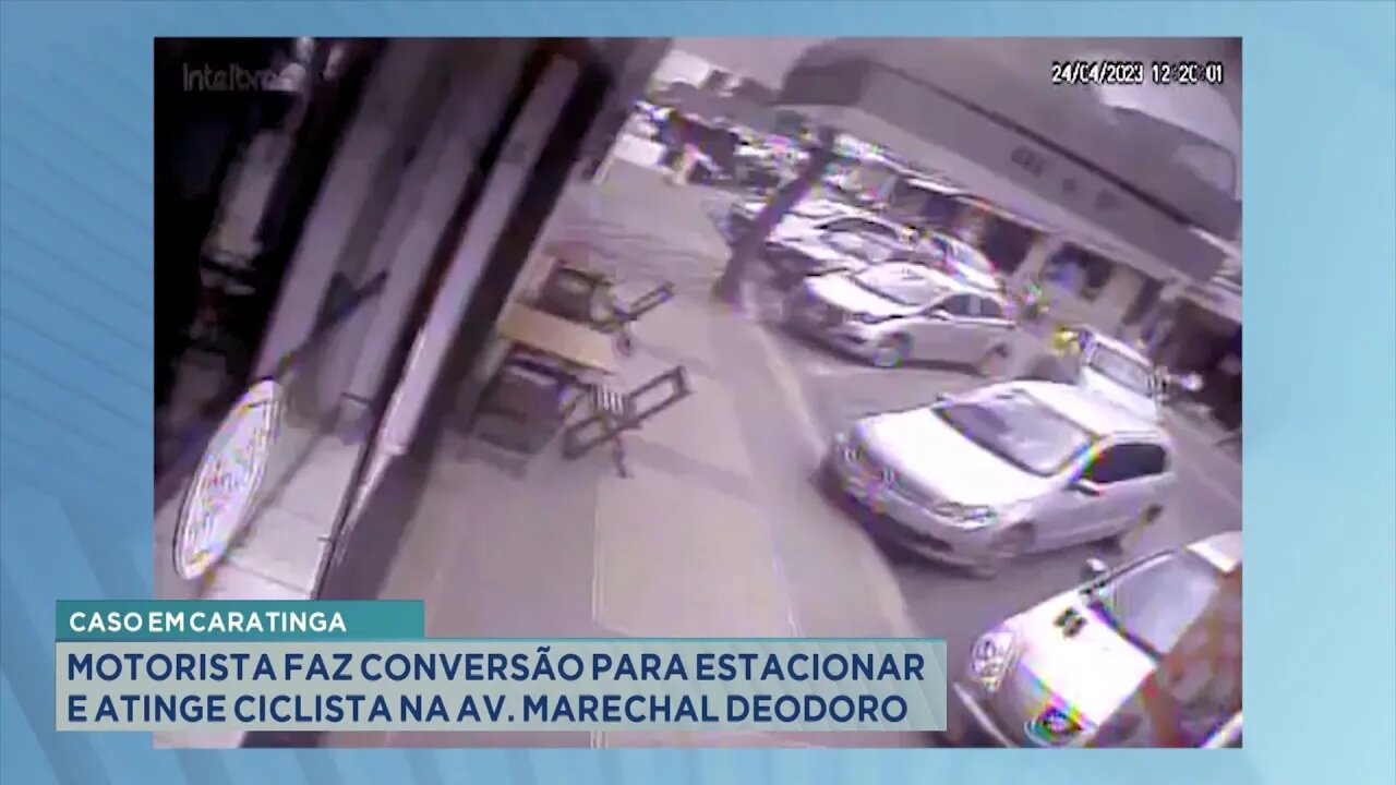 Caso em Caratinga: Motorista faz Conversão para Estacionar e Atinge Ciclista na Av. Marechal Deodoro