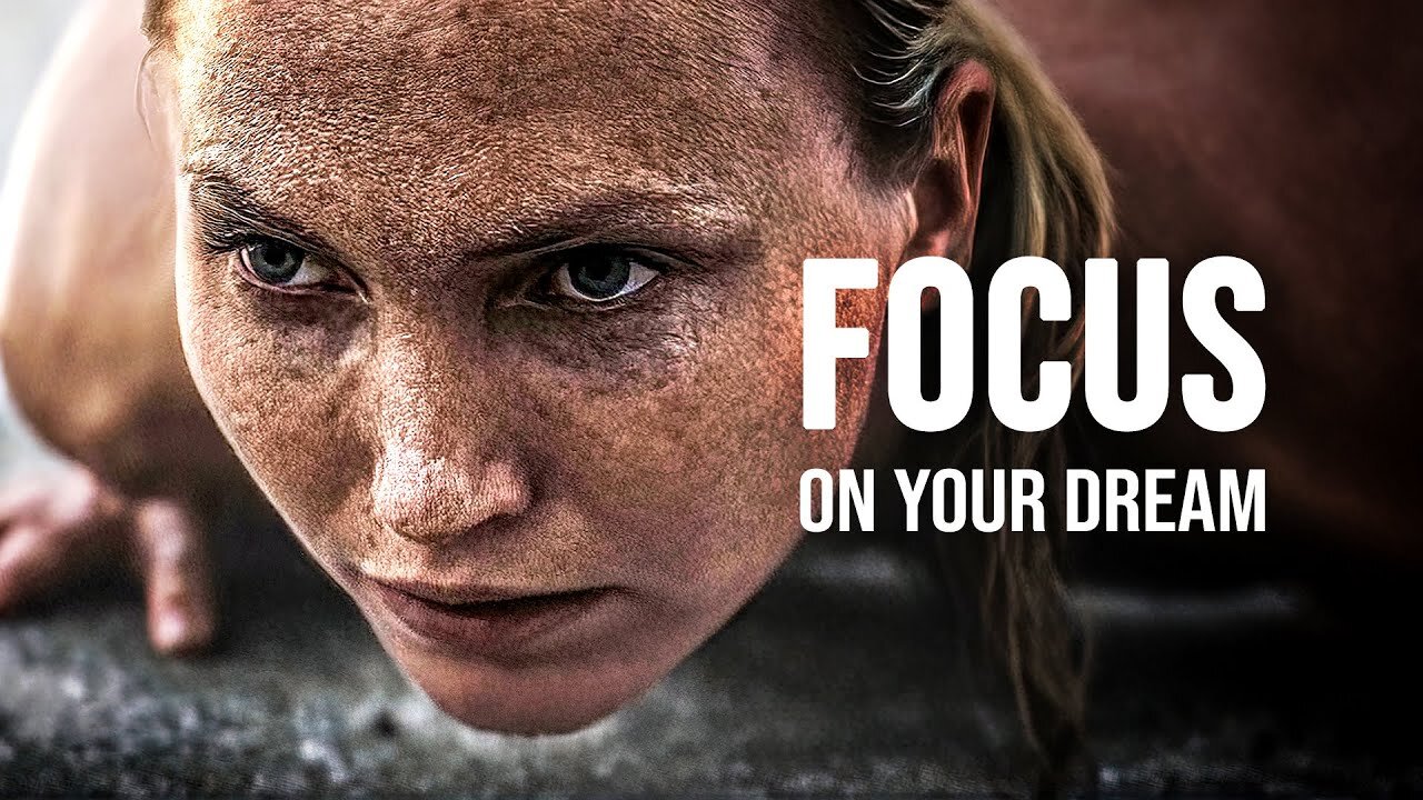 FOCUS ON YOUR DREAM