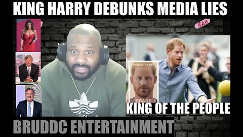 KING HARRY DEBUNKS MEDIA LIES, SAY SORRY