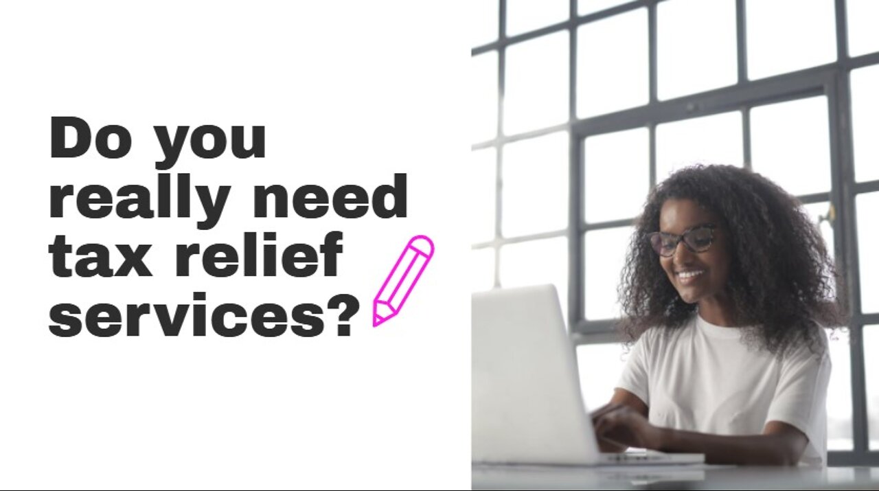 Do you really need tax relief services? Or do you just need tax preparation?