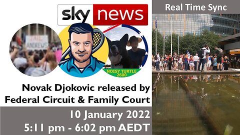 Real Time: 10 Jan 2022 Novak Djokovic released by Federal Circuit and Family Court (5:11pm - 6:02pm)