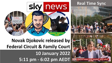 Real Time: 10 Jan 2022 Novak Djokovic released by Federal Circuit and Family Court (5:11pm - 6:02pm)