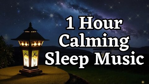 I'M READY TO SLEEP AND WAKE UP HEALTHIER 1 HOUR Calming Sleep Meditation Music Before Bedtime