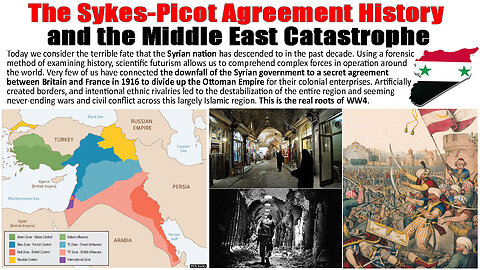 Sykes-Picot Agreement History and the Middle East Catastrophe