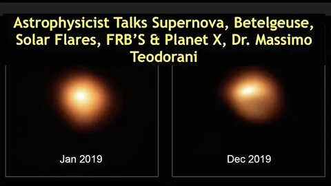 Betelgeuse Super Nova & Effects on Earth, Astrophysicist Dr Massimo Teodorani