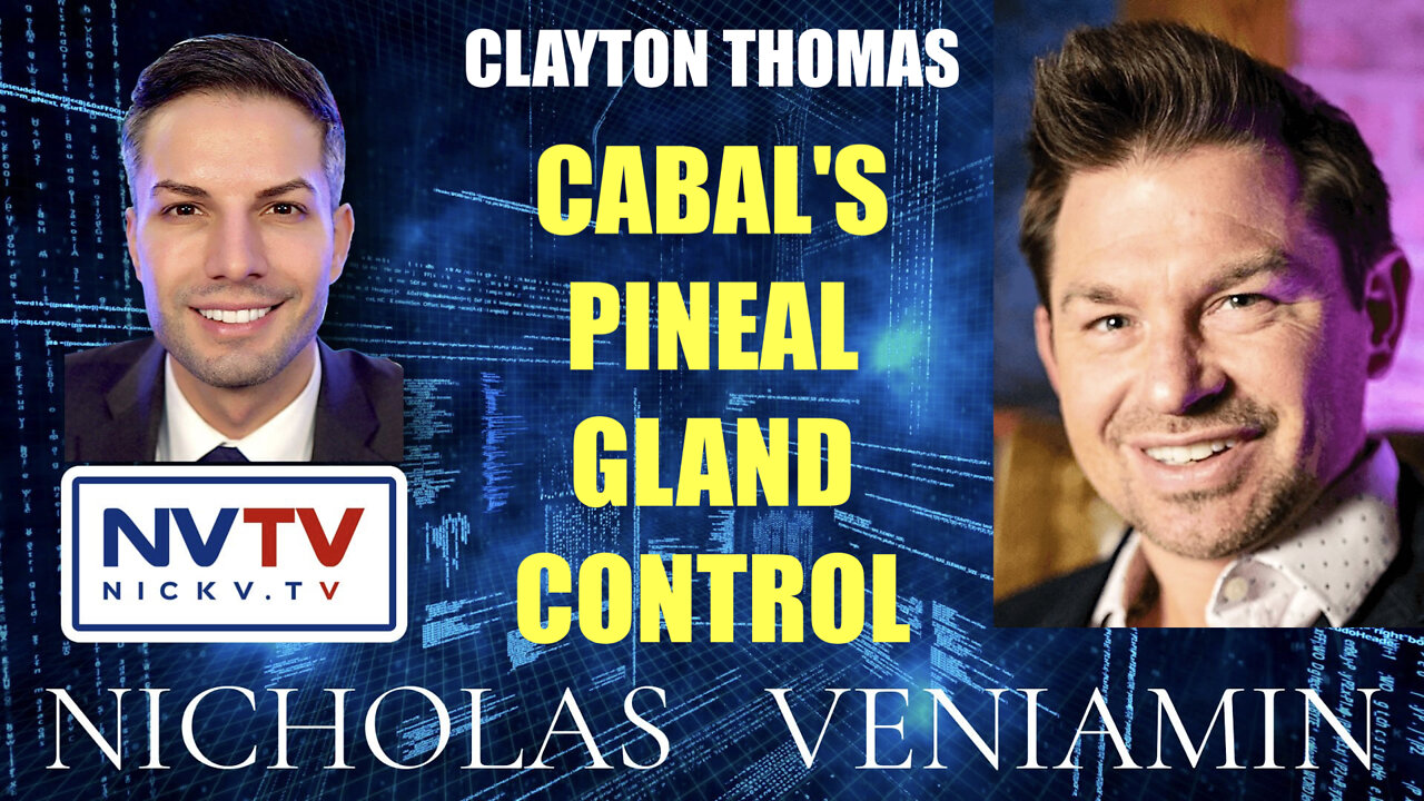 Clayton Thomas Discusses Cabal's Pineal Gland Control with Nicholas Veniamin