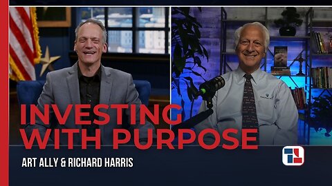 The Truth & Liberty Show - Investing with Purpose