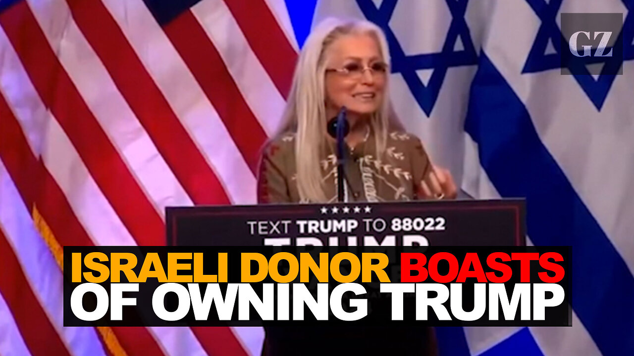 Israeli Donor Boasts of Owning Trump