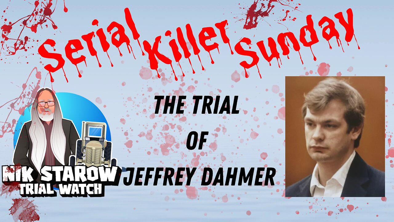 Serial Killer Sunday - The Trial of Jeffrey Dahmer - Part 7