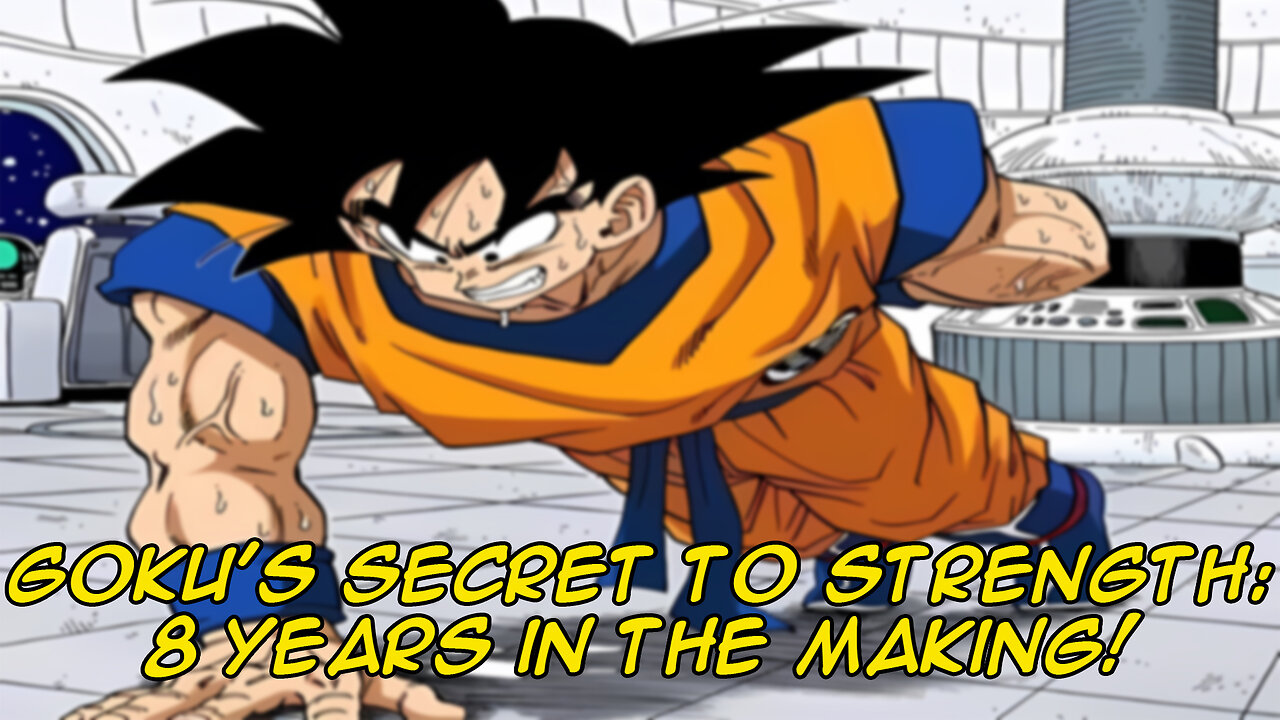 Goku's Secret to Strength: 8 Years of Research Unleashed!