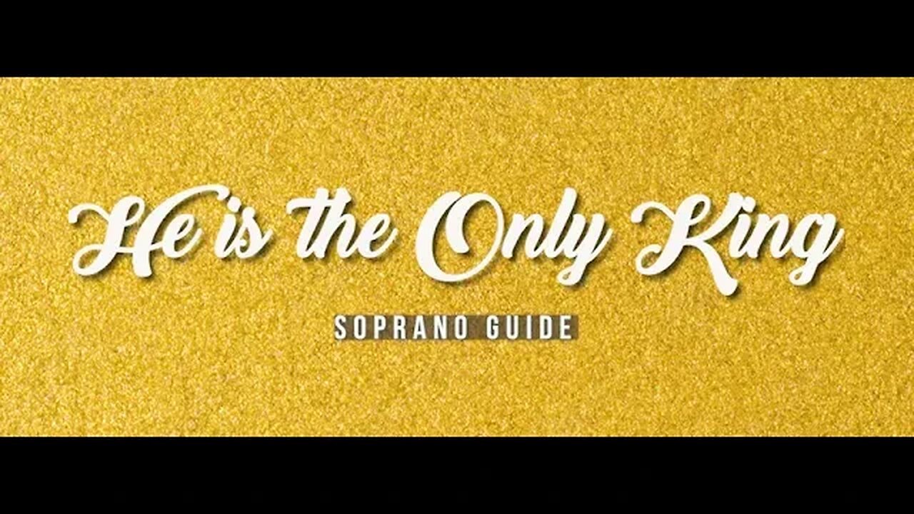He is the Only King (SATB Guide Soprano)