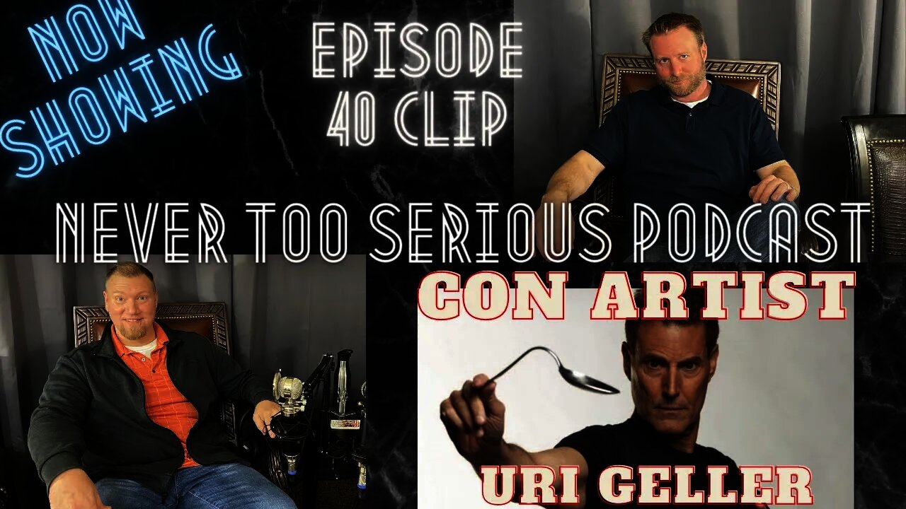 Uri Geller is probably a con artist. Never Too Serious Episode 40 Clip