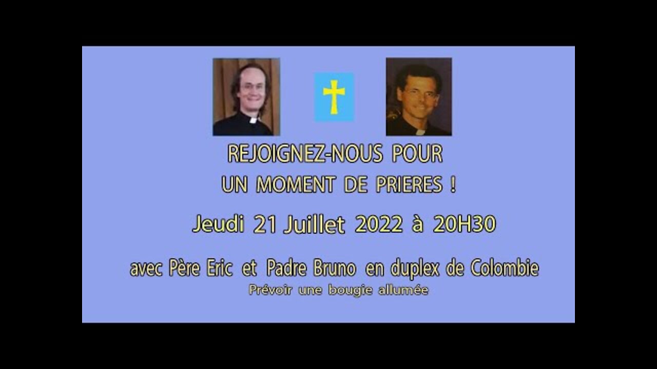 Un Moment de Prières avec Père Eric et Padre Bruno - 21 Juillet 2022