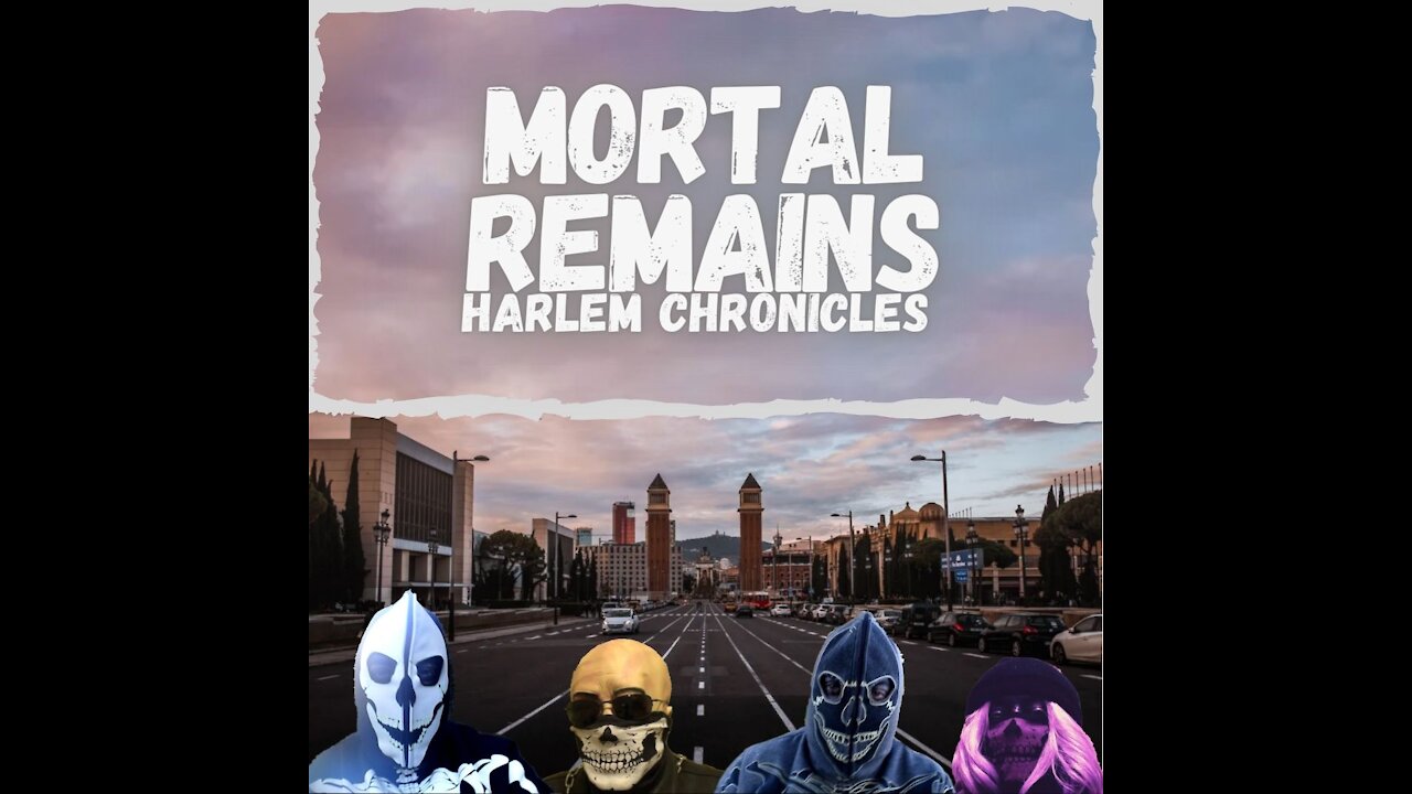 Mortal Remains: Harlem Chronicles. Trailer.