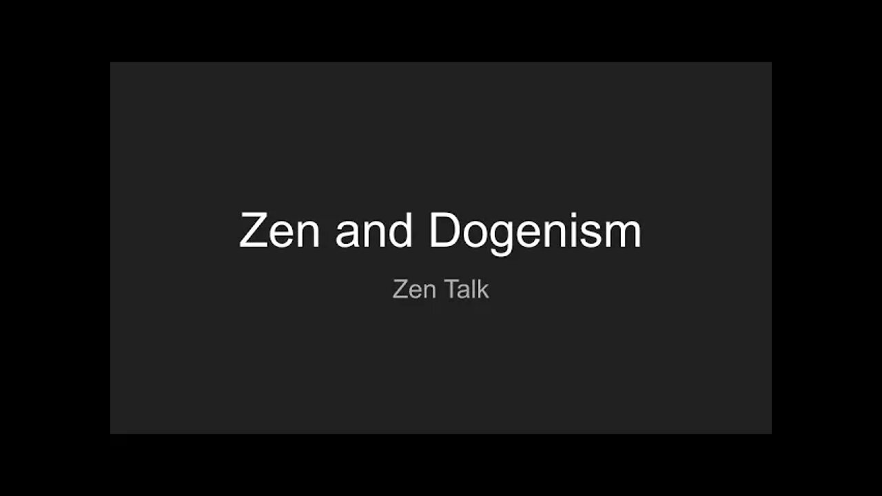 Zen Talk - Zen and Dogenism