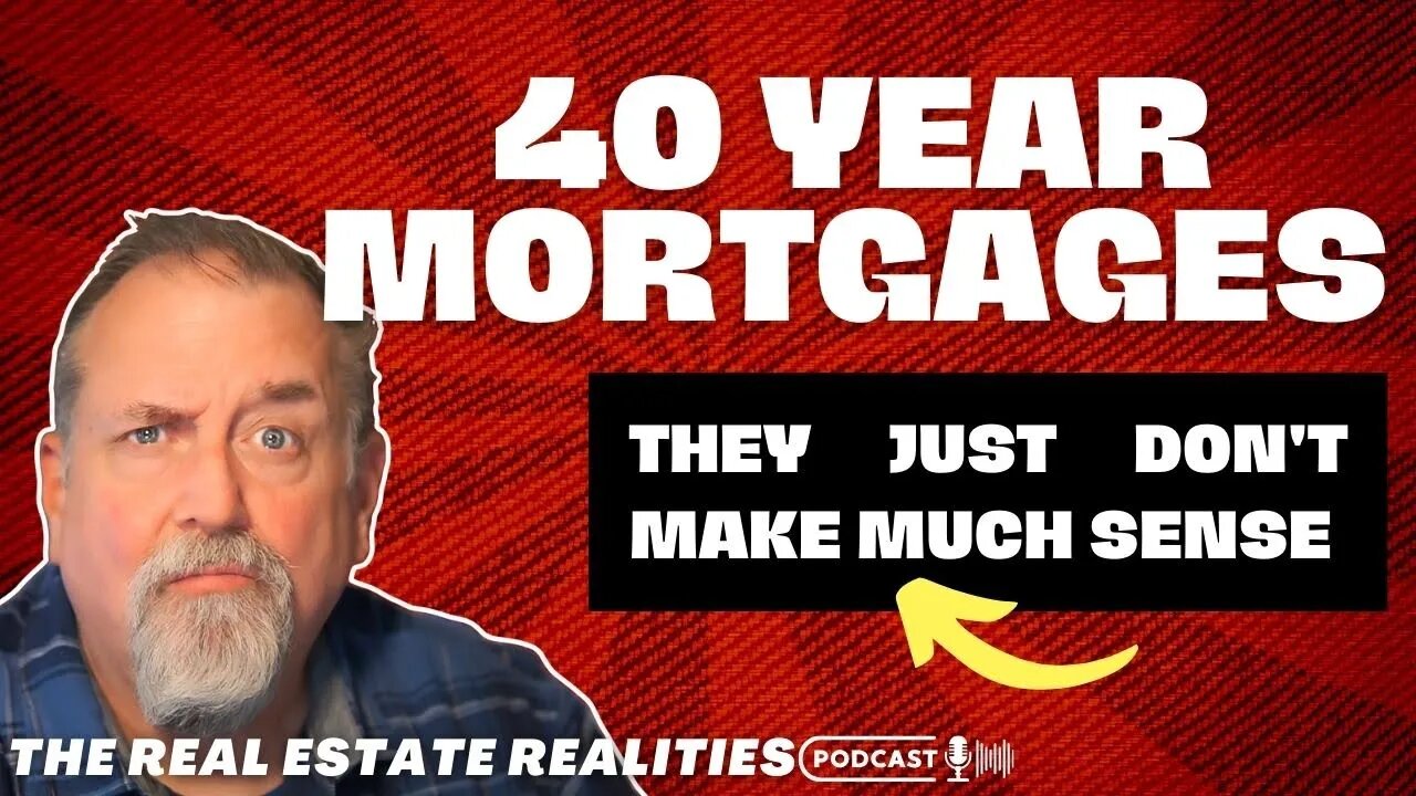 40 Year Mortgage - A Bad Idea