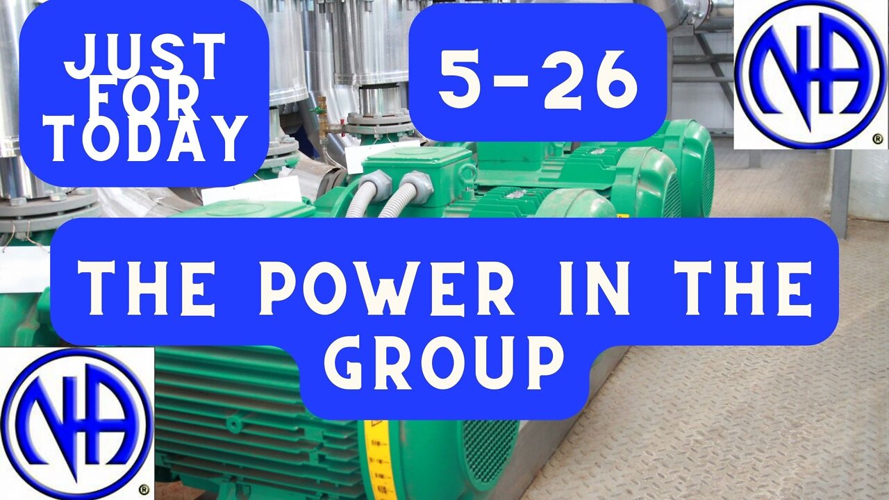 The Power in the group - 5-26 - Just for Today N A" Daily Meditation - #jftguy #jft