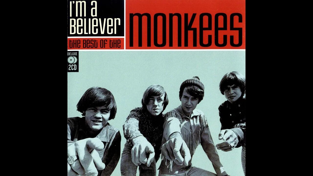 the Monkees "I'm A Believer"