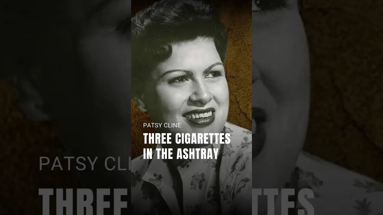 Patsy Cline • Three cigarettes in the ashtray (lyric video) #Shorts