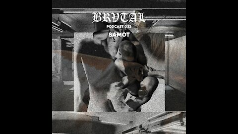 Samot @ BRVTAL PODCAST #032