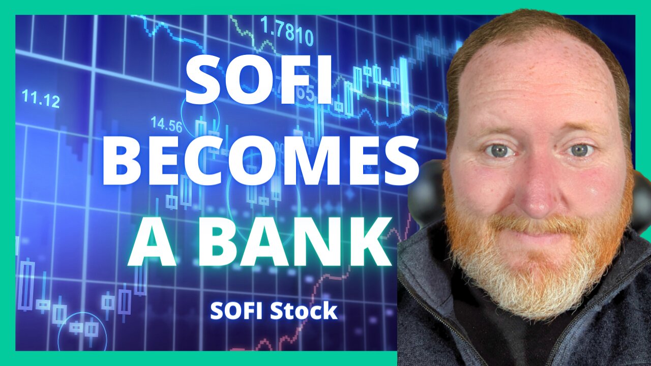 What Does SoFi Becoming A National Bank Mean For Shareholders? SOFI Stock