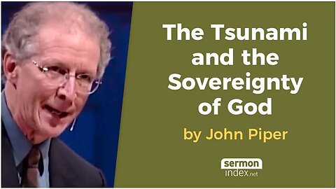 The Tsunami and the Sovereignty of God by John Piper