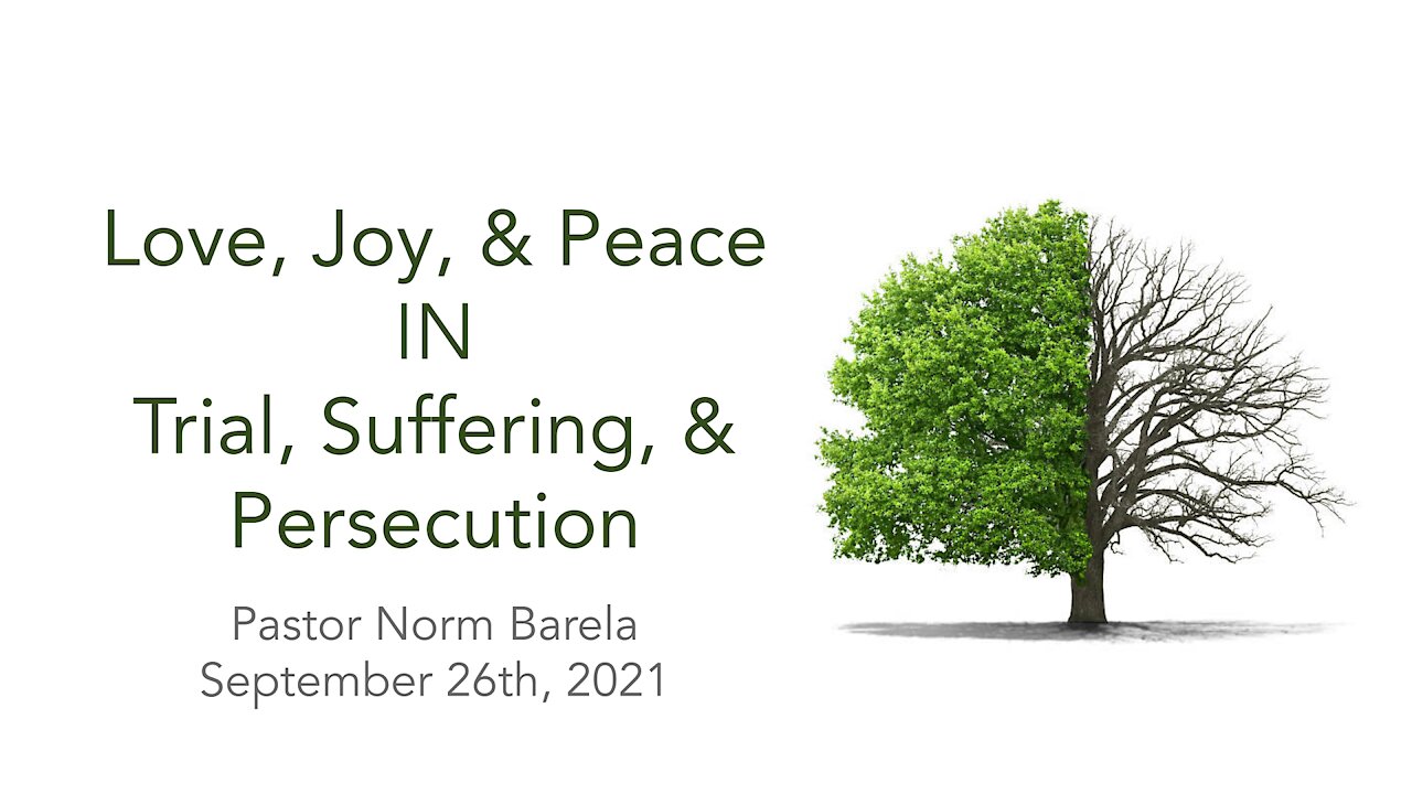 Love, Joy, & Peace in Trial, Suffering, & Persecution