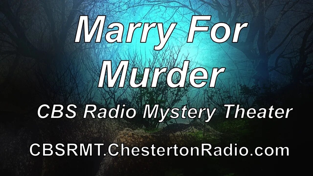 Marry For Murder - CBS Radio Mystery Theater