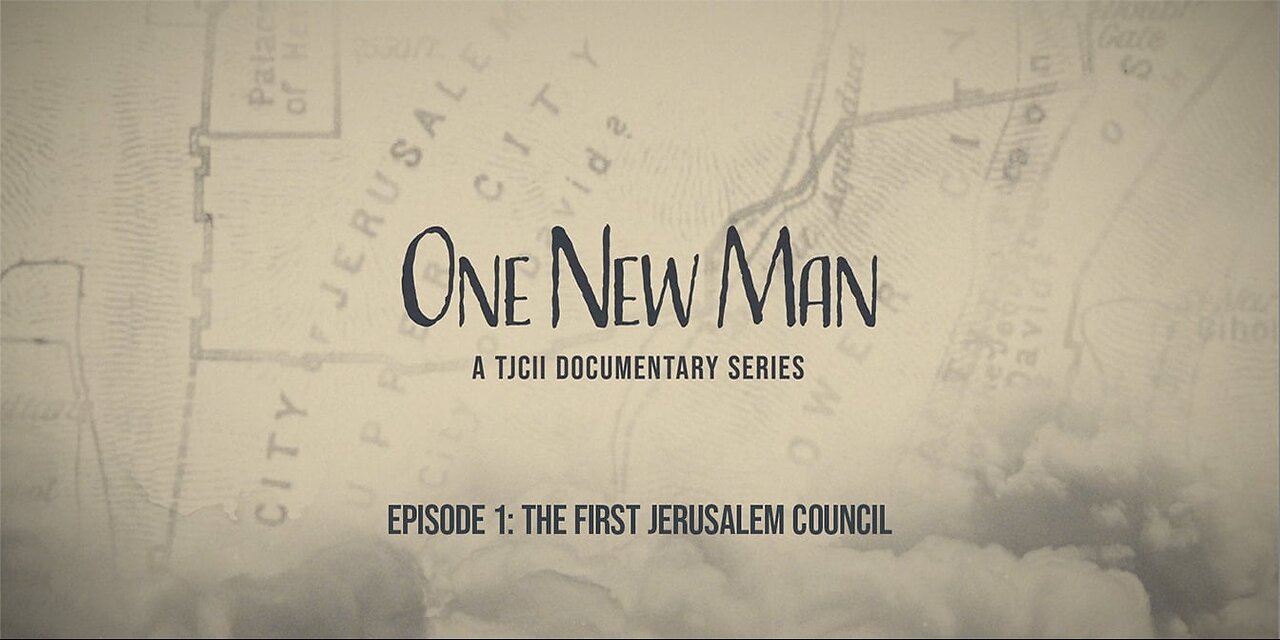 Episode 1: The First Jerusalem Council, from "One New Man, A TJCII Documentary Series."