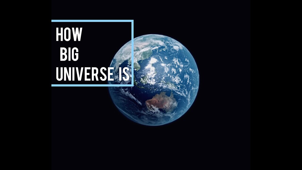 HOW BIG (UNIVERSE) IS