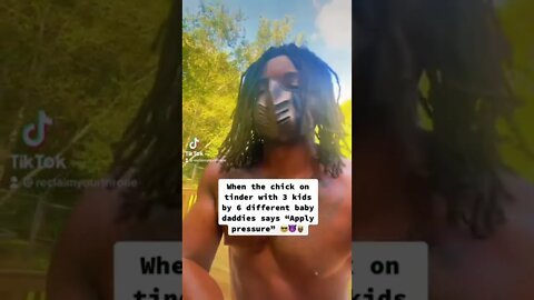 When the chick from tinder with 3 kids by 6 diff baby daddies says apply pressure 👑