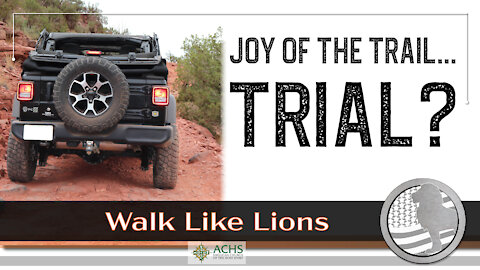 "Joy of the Trail...Trial?" Walk Like Lions Christian Daily Devotion with Chappy Apr 6, 2021