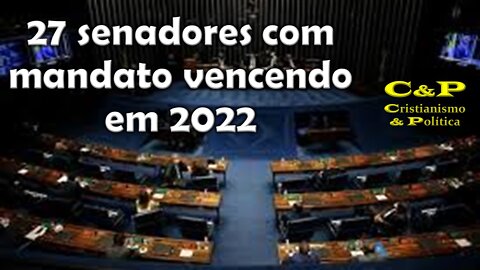 Hora da faxina no Senado. Quais são os 27 senadores que vão sair? Quem merece voltar?