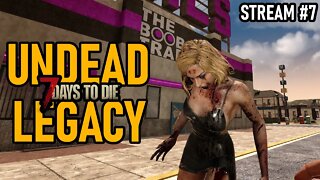 Undead Legacy Mod | 7 Days to Die A20 | Ep 7 #live