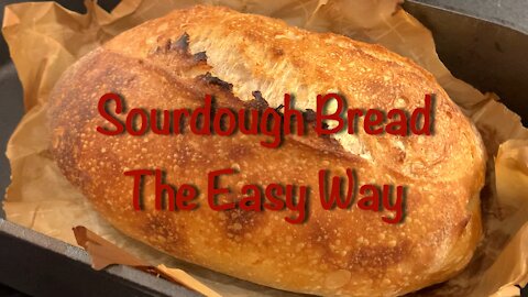 Sourdough Bread The Easy Way