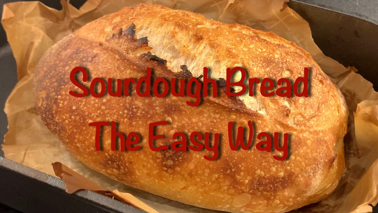 Sourdough Bread The Easy Way