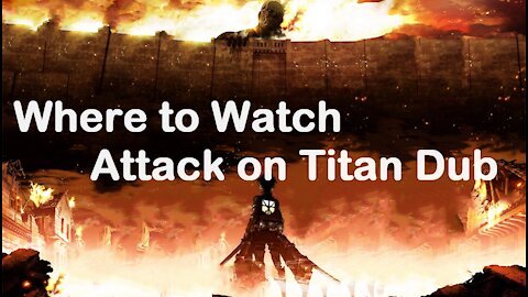 Where to Watch Attack on Titan Dubbed (Seasons 1-4)