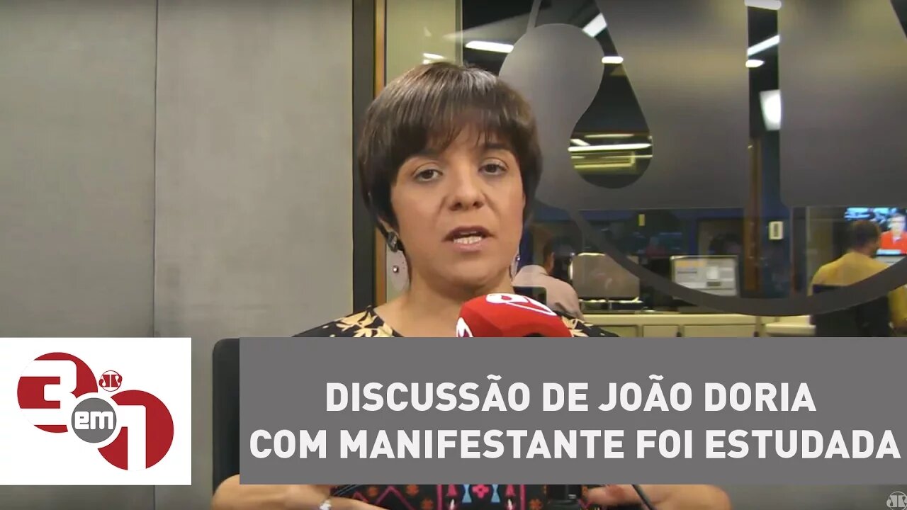 Vera: Discussão de João Doria com manifestante foi estudada