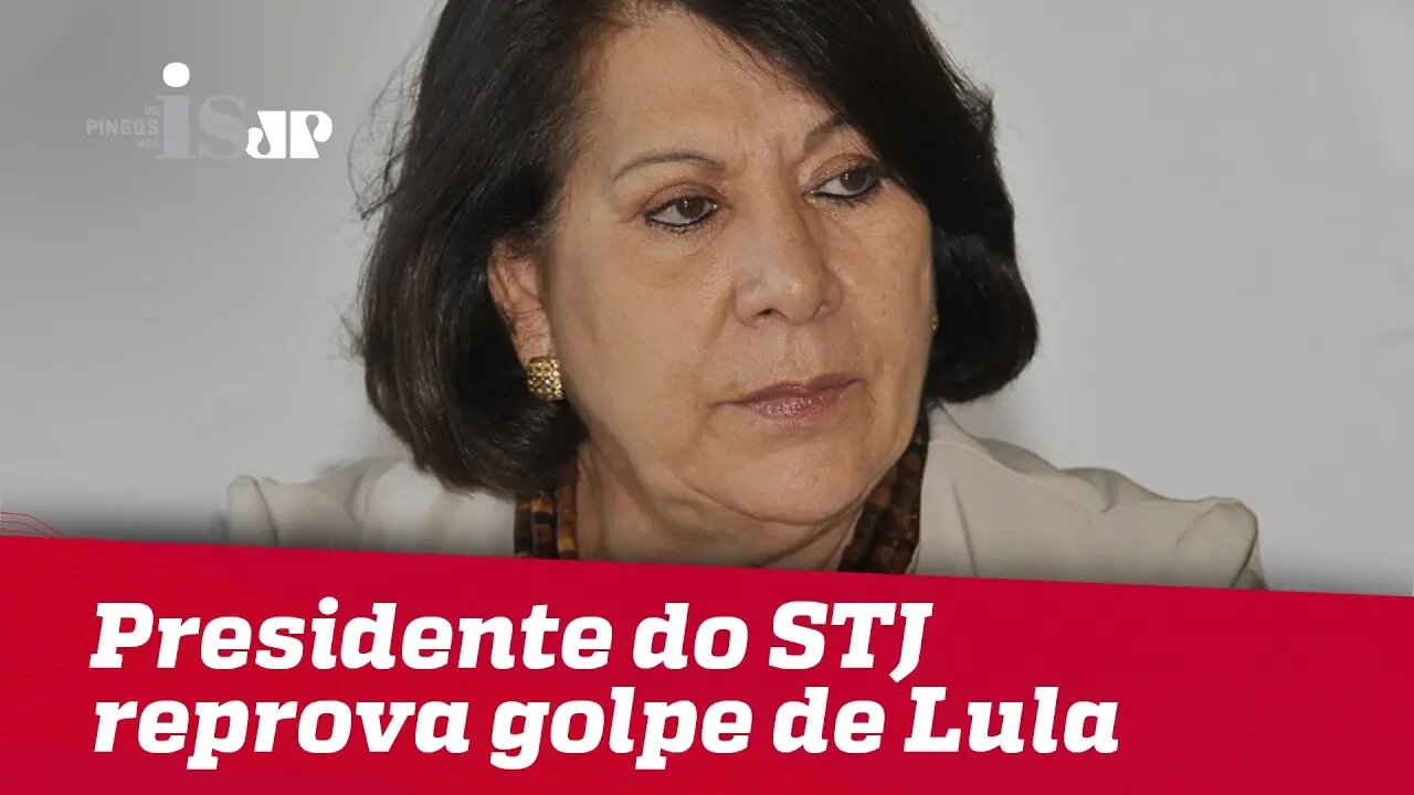 Debate: Presidente do STJ reprova golpe de desembargador petista