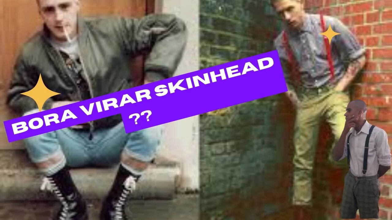 Vale a pena virar skinhead nos dias atuais?