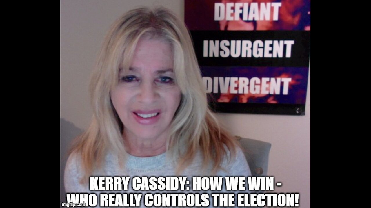 Kerry Cassidy: How We Win - Who Really Controls The Election!