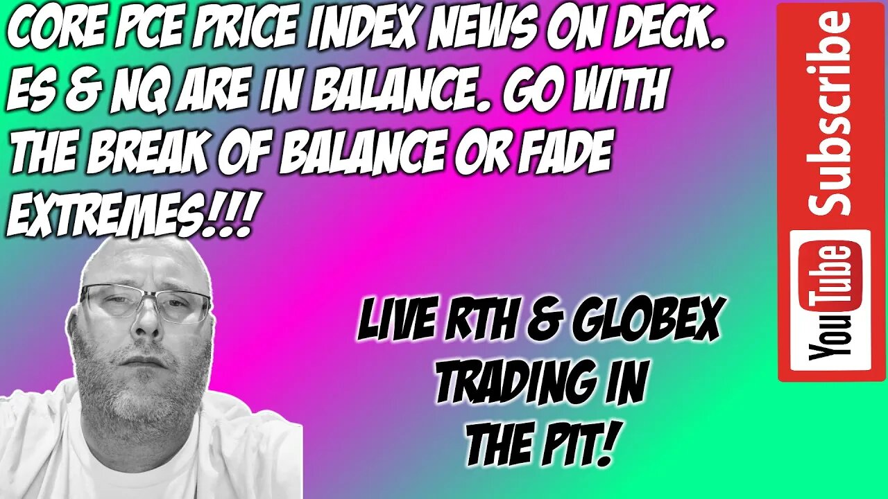 Core PCE Price Index & Balance - ES NQ Premarket Trade Plan - The Pit Futures Trading