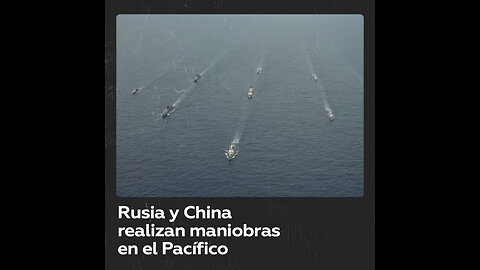 Ejercicios navales conjuntos de Rusia y China en el Pacífico