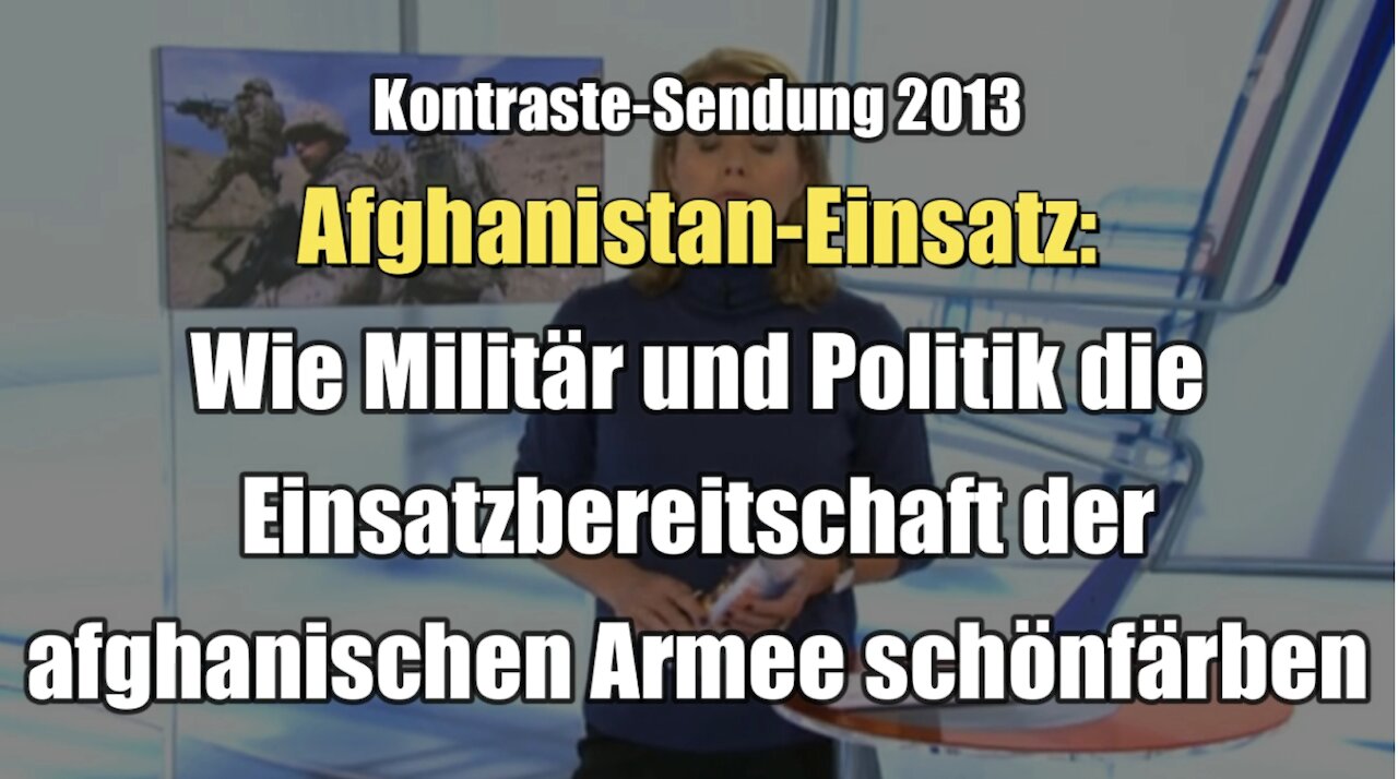 Wie Militär und Politik die Einsatzbereitschaft der afghanischen Armee schönfärben (Kontratse I 28.02.2013)