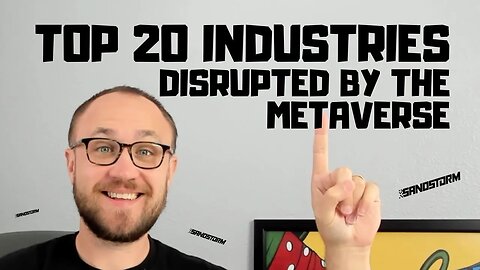 TOP 20 INDUSTRIES BEING DISRUPTED BY THE METAVERSE